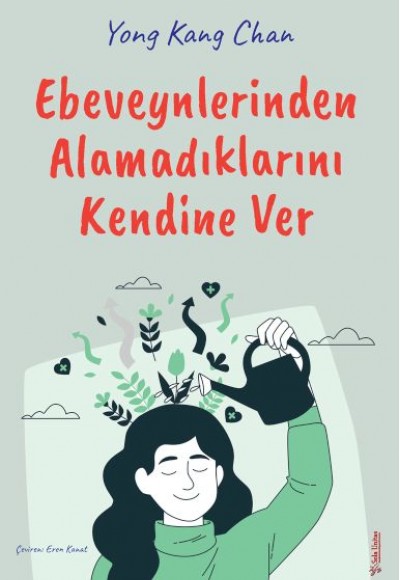 Ebeveynlerinden Alamadıklarını Kendine Ver Ebeveynlerinden Alamadıklarını Kendine Ver