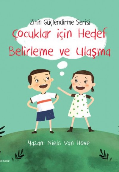 Çocuklar için Hedef Belirleme ve Ulaşma - Zihin Güçlendirme Serisi Çocuklar için Hedef Belirleme ve Ulaşma - Zihin Güçlendirme Serisi