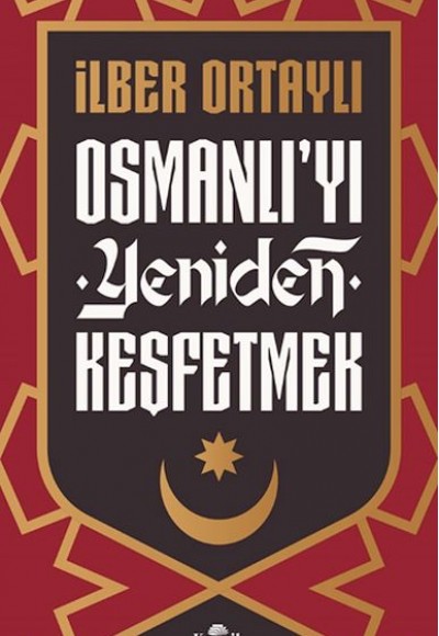 Osmanlı’yı Yeniden Keşfetmek Osmanlı’yı Yeniden Keşfetmek