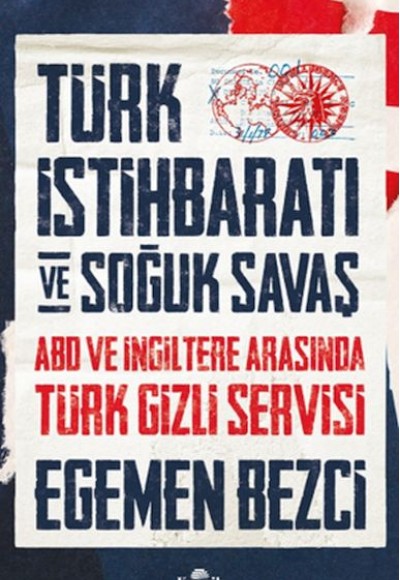 Türk İstihbaratı ve Soğuk Savaş Türk İstihbaratı ve Soğuk Savaş