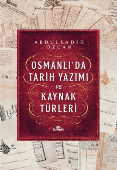 Osmanlı’da Tarih Yazımı ve Kaynak Türleri Osmanlı’da Tarih Yazımı ve Kaynak Türleri