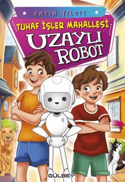 Tuhaf İşler Mahallesi Uzaylı Robot Tuhaf İşler Mahallesi Uzaylı Robot