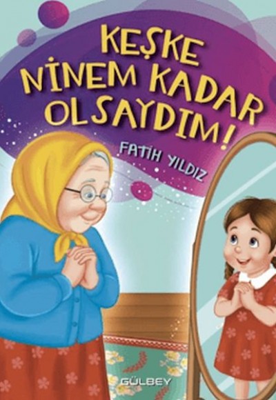 Keşke Ninem Kadar Olsaydım