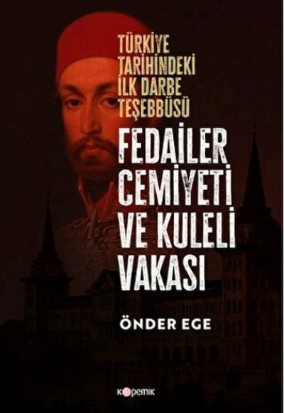 Fedailer Cemiyeti Ve Kuleli Vakası Fedailer Cemiyeti Ve Kuleli Vakası