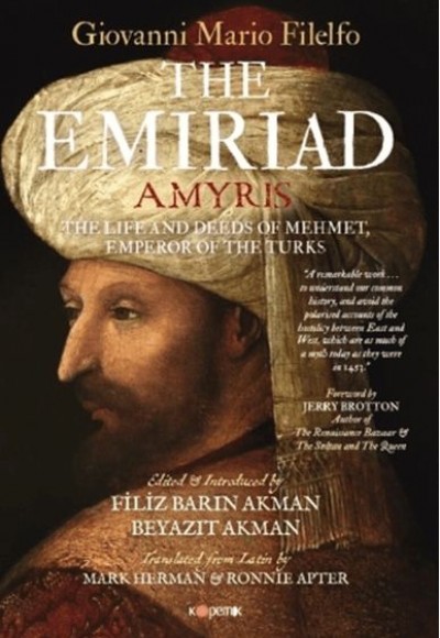 The Emiriad The Life And Deeds Of Mehmet, Emperor Of The Turks The Emiriad The Life And Deeds Of Mehmet, Emperor Of The Turks