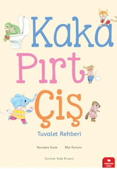 Kaka, Pırt, Çiş - Tuvalet Rehberi Kaka, Pırt, Çiş - Tuvalet Rehberi