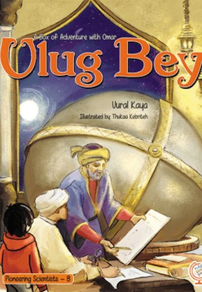 A Box of Adventure with Omar: Ulug Bey Pioneering Scientists - 8 (İngilizce) A Box of Adventure with Omar: Ulug Bey Pioneering Scientists - 8 (İngilizce)