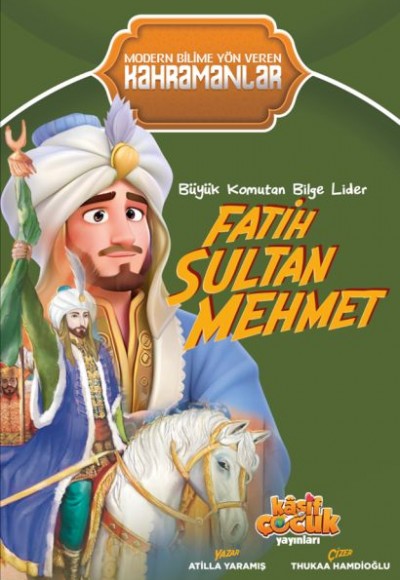 Büyük Komutan Bilge Lider Fatih Sultan Mehmet Büyük Komutan Bilge Lider Fatih Sultan Mehmet