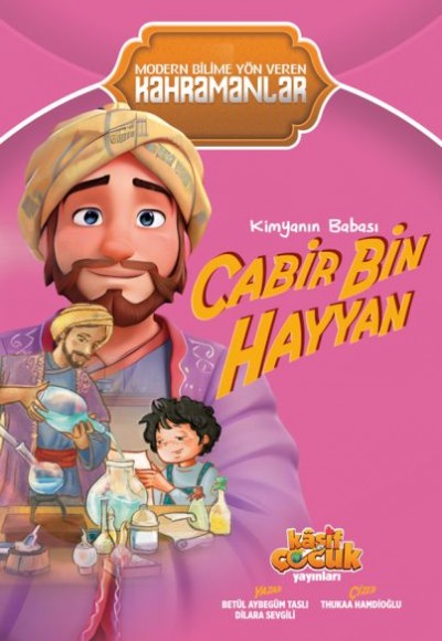 Kimyanın Babası Cabir bin Hayyan Kimyanın Babası Cabir bin Hayyan