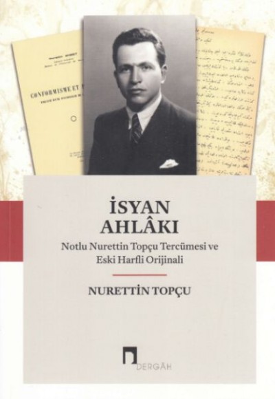 İsyan Ahlakı Notlu Nurettin Topçu Tercümesi ve Eski Harfli Orjinali İsyan Ahlakı Notlu Nurettin Topçu Tercümesi ve Eski Harfli Orjinali