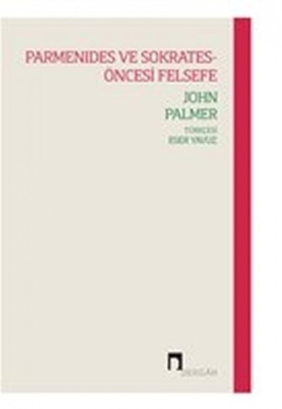 Parmenides ve Sokrates Öncesi Felsefe Parmenides ve Sokrates Öncesi Felsefe