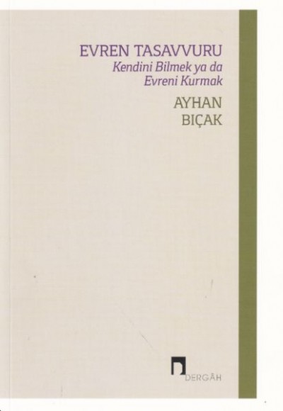 Evren Tasavvuru Kendini Bilmek ya da Evreni Kurmak Evren Tasavvuru Kendini Bilmek ya da Evreni Kurmak