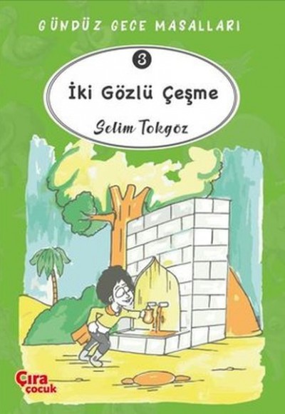 İki Gözlü Çeşme - Gündüz Gece Masalları 3 İki Gözlü Çeşme - Gündüz Gece Masalları 3
