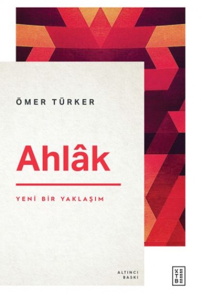 Ahlâk - Yeni Bir Yaklaşım Ahlâk - Yeni Bir Yaklaşım