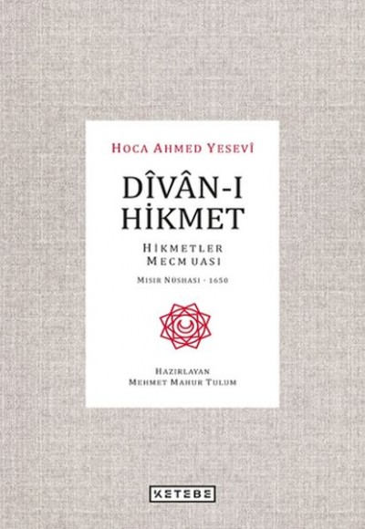 Divan-ı Hikmet - Hikmetler Mecmuası - Mısır Nüshası 1650 Divan-ı Hikmet - Hikmetler Mecmuası - Mısır Nüshası 1650