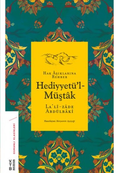 Hediyyetü'l-Müştâk - Hak Âşıklarına Rehber - Osmanlı Klasikleri Hediyyetü'l-Müştâk - Hak Âşıklarına Rehber - Osmanlı Klasikleri