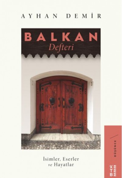 Balkan Defteri - İsimler, Eserler ve Hayatlar Balkan Defteri - İsimler, Eserler ve Hayatlar