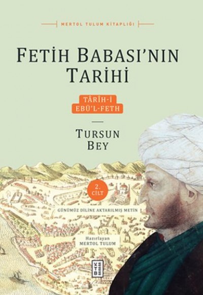 Tarih-i Ebü’l-Feth 2. Ciltli - Fetih Babası’nın Tarihi Tarih-i Ebü’l-Feth 2. Ciltli - Fetih Babası’nın Tarihi