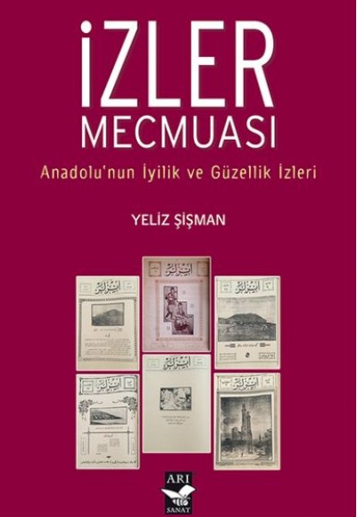 İzler Mecmuası - Anadolu'nun İyilik ve Güzellik İzleri İzler Mecmuası - Anadolu'nun İyilik ve Güzellik İzleri