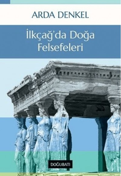 İlkçağ’da Doğa Felsefeleri İlkçağ’da Doğa Felsefeleri
