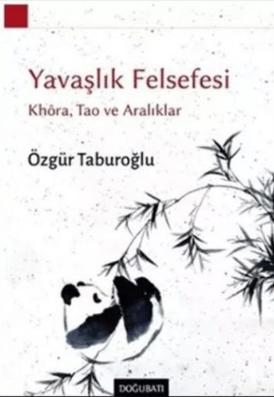Yavaşlık Felsefesi - Khora, Tao ve Aralıklar Yavaşlık Felsefesi - Khora, Tao ve Aralıklar