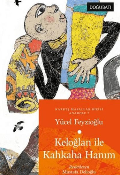 Keloğlan İle Kahkaha Hanım - Anadolu Masalları 7 Keloğlan İle Kahkaha Hanım - Anadolu Masalları 7