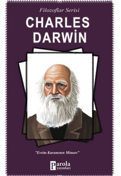 Charles Darwin - Evrim Kuramının Mimarı Charles Darwin - Evrim Kuramının Mimarı