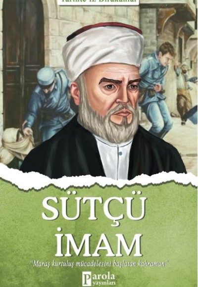 Sütçü İmam - Tarihte İz Bırakanlar