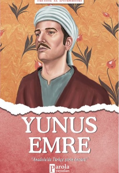 Yunus Emre - Tarihte İz Bırakanlar Yunus Emre - Tarihte İz Bırakanlar