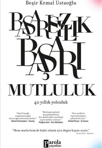 Başarısızlık Başarı Mutluluk - 40 Yıllık Yolculuk Başarısızlık Başarı Mutluluk - 40 Yıllık Yolculuk