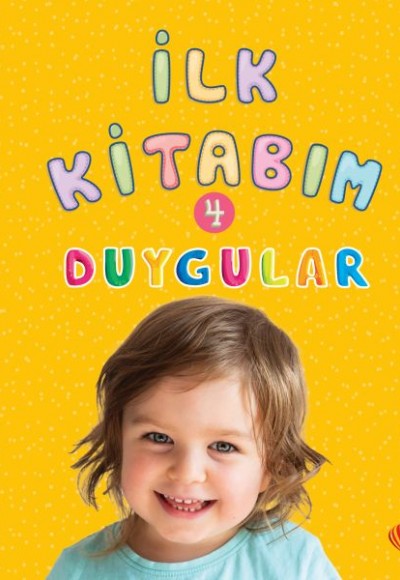 İlk Kitabım 4 - Duygular İlk Kitabım 4 - Duygular