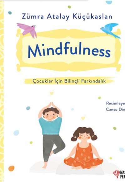 Mindfulness - Çocuklar İçin Bilinçli Farkındalık Mindfulness - Çocuklar İçin Bilinçli Farkındalık