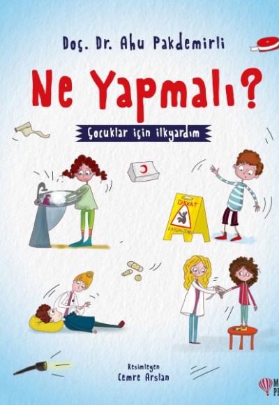 Ne Yapmalı? - Çocuklar İçin İlkyardım Ne Yapmalı? - Çocuklar İçin İlkyardım