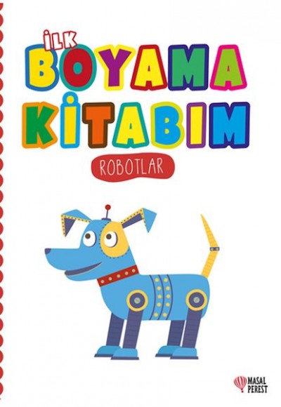 İlk Boyama Kitabım Robotlar İlk Boyama Kitabım Robotlar