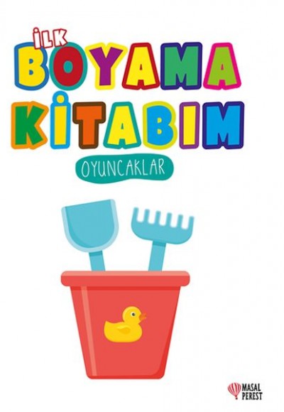 İlk Boyama Kitabım Oyuncaklar İlk Boyama Kitabım Oyuncaklar