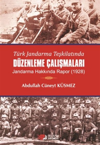 Türk Jandarma Teşkilatında Düzenleme Çalışmaları Türk Jandarma Teşkilatında Düzenleme Çalışmaları
