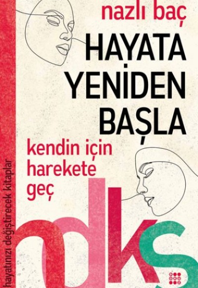 Hayata Yeniden Başla - Hayatınızı Değiştirecek Kitaplar Serisi Hayata Yeniden Başla - Hayatınızı Değiştirecek Kitaplar Serisi