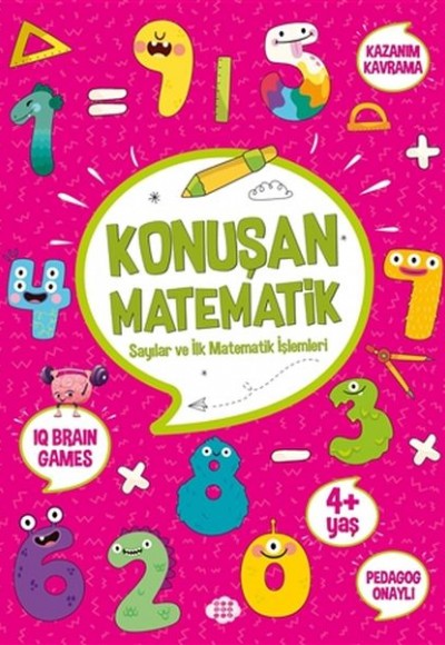 Konuşan Matematik - Sayılar ve İlk Matematik İşlemleri (4+ Yaş) Konuşan Matematik - Sayılar ve İlk Matematik İşlemleri (4+ Yaş)