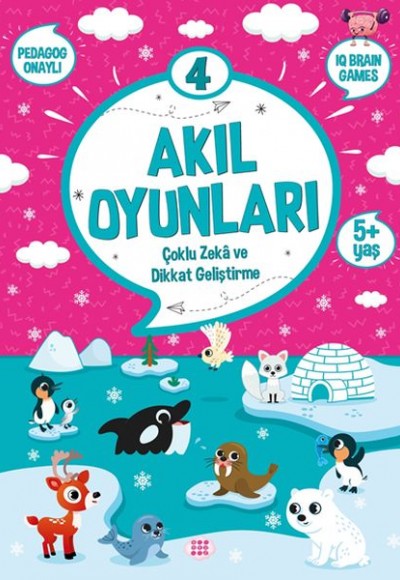 Akıl Oyunları 4 (5+ Yaş) - Çoklu Zeka ve Dikkat Geliştirme Akıl Oyunları 4 (5+ Yaş) - Çoklu Zeka ve Dikkat Geliştirme