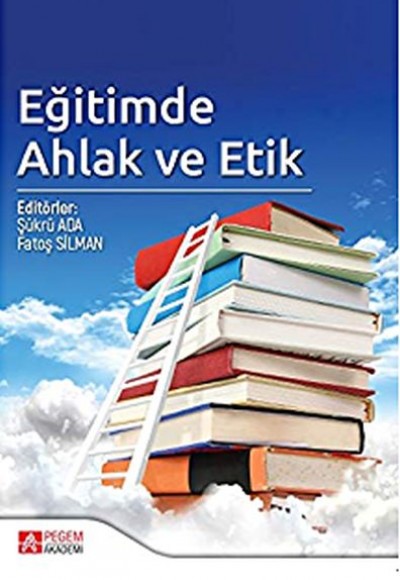 Eğitimde Ahlak ve Etik Eğitimde Ahlak ve Etik