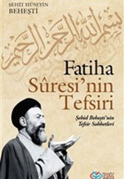 Fatiha Suresi’nin Tefsiri - Şehid Baheşti'nin Tefsir Sohbetleri Fatiha Suresi’nin Tefsiri - Şehid Baheşti'nin Tefsir Sohbetleri