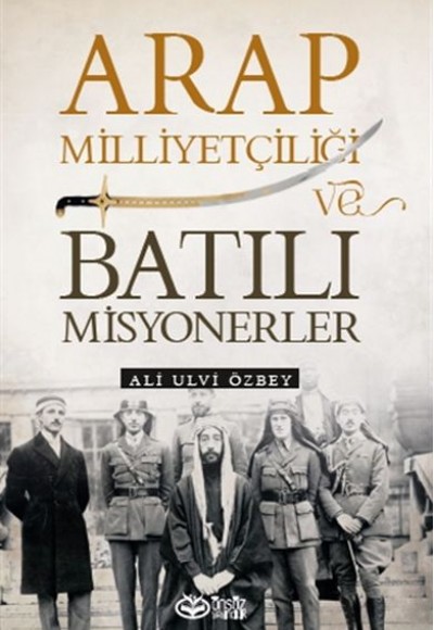 Arap Milliyetçiliği ve Batılı Misyonerler Arap Milliyetçiliği ve Batılı Misyonerler