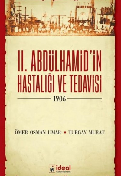 2. Abdülhamid'in Hastalığı ve Tedavisi - 1906 2. Abdülhamid'in Hastalığı ve Tedavisi - 1906