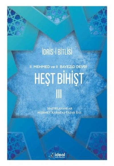 İdrisi Bitlisi / Heşt Bihişt - II. Mehmed ve II. Bayezid Devri İdrisi Bitlisi / Heşt Bihişt - II. Mehmed ve II. Bayezid Devri