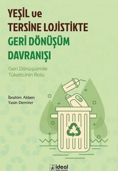 Yeşil ve Tersine Lojistikte Geri Dönüşüm Davranışı Yeşil ve Tersine Lojistikte Geri Dönüşüm Davranışı