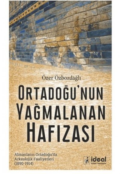 Ortadoğu’nun Yağmalanan Hafızası Ortadoğu’nun Yağmalanan Hafızası
