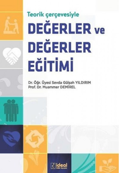Teorik Çerçevesiyle Değerler ve Değerler Eğitimi Teorik Çerçevesiyle Değerler ve Değerler Eğitimi