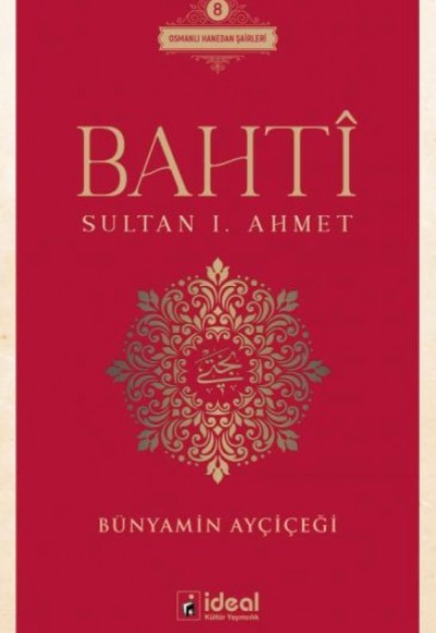 Bahtî - Sultan I. Ahmet Bahtî - Sultan I. Ahmet