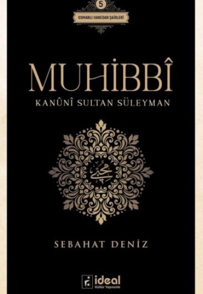 Muhibbî - Kanûnî Sultan Süleyman Muhibbî - Kanûnî Sultan Süleyman