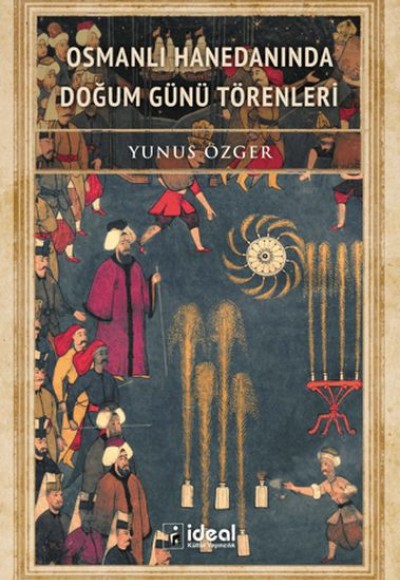 Osmanlı Hanedanında Doğum Günü Törenleri Osmanlı Hanedanında Doğum Günü Törenleri